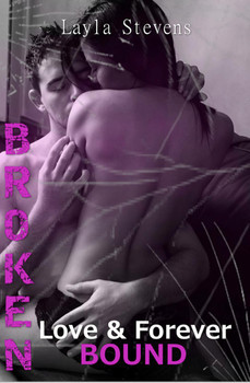 Broken Love and Forever Bound (Bound Series, #1)