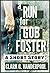 A Run For Gob Foster by Clark Vanderpool
