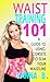 Waist Training 101 by Vanna B. Waist Training 101 by Vanna B.