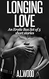 Longing love by A.L.  Wood