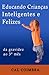 Educando Crianças Inteligentes e Felizes: Cultive a inteligência emocional em seu bebê (Portuguese Edition)