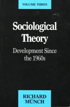 Sociological Theory III: Development Since the 1960's (Paperback)