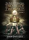 Two Heads Two Spikes (The Pearl of Wisdom Saga, #1)