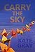 Carry the Sky by Kate    Gray