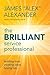 The Brilliant Service Professional: Building Trust, Creating Value, Having Fun
