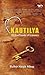 Kautilya - The True Founder Of Economics by Balbir Singh Sihag