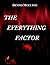 The Everything Factor