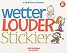 Wetter, Louder, Stickier: A Baby Blues Collection (Volume 38)