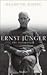 Ernst Jünger: Die Biographie