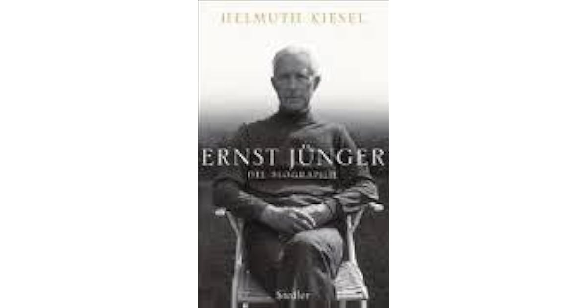Ernst Junger Die Biographie By Helmuth Kiesel