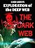 The Dark Web: Exploration Of The Deep Web
