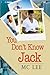You Don't Know Jack (The Ce...