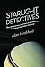 Starlight Detectives: How Astronomers, Inventors, and Eccentrics Discovered the Modern Universe