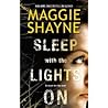 Sleep with the Lights On by Maggie Shayne