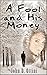 A Fool and His Money (Novella)