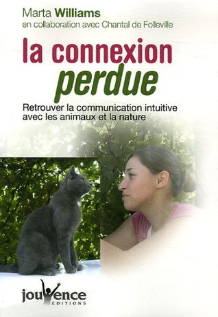 La connexion perdue : Retrouver la communication intuitive avec les animaux et la nature