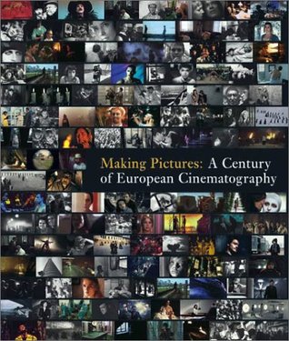 Making Pictures: A Century of European Cinematography (Hardcover)