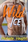 Wild Ice by Rachelle Vaughn
