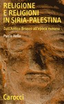 Religione e religioni in Siria-Palestina. Dall'antico bronzo all'epoca romana