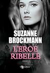 L'eroe ribelle by Suzanne Brockmann