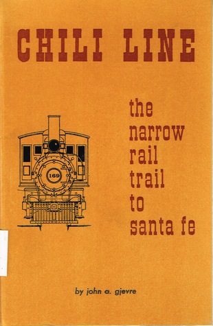 Chili Line: The Narrow Rail Trail to Santa Fe (Paperback)