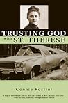 Trusting God with St. Therese by Connie Rossini