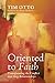 Oriented to Faith: Transforming the Conflict over Gay Relationships
