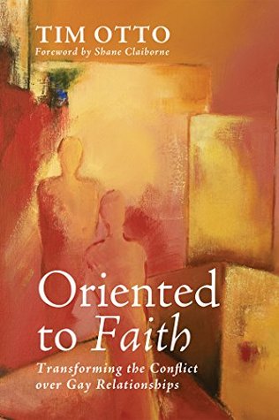 Oriented to Faith: Transforming the Conflict over Gay Relationships (Kindle Edition)