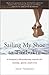 Sailing My Shoe to Timbuktu: A Woman's Adventurous Search for Family, Spirit, and Love