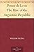 Ponce de Leon The Rise of the Argentine Republic