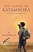 The Sands Of Katambora: A SAFARI CHRONICLE
