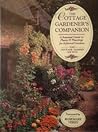 The Cottage Gardener's Companion: A Seasonal Guide to Plants & Plantings for Informal Gardens
