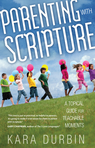 Parenting with Scripture: A Topical Guide for Teachable Moments (Paperback)