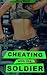 Cheating with the Soldier