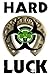 Hard Luck