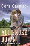 All Broke Down by Cora Carmack All Broke Down by Cora Carmack