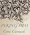 Inking Him by Cora Carmack