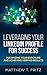 Leveraging Your LinkedIn Profile For Success: Maximizing Your Exposure and Achieving Verified Results