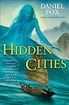 Hidden Cities by Daniel Fox Hidden Cities by Daniel Fox