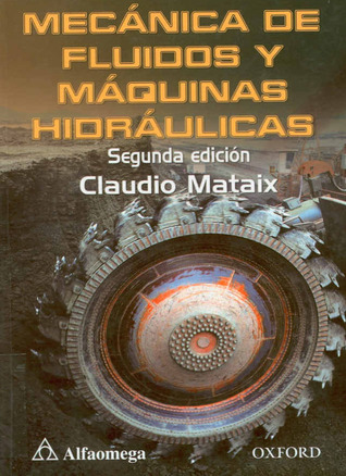 Mecanica de Fluidos y Maquinas Hidraulicas