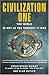 Civilization One: The World is Not as You Thought it Was