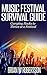 Music Festival Survival Guide: Camping Hacks to Thrive at a Festival (Survival Guide Series Book 1)