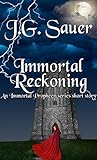 Immortal Reckoning by J.G. Sauer