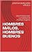 HOMBRES MALOS, HOMBRES BUENOS: Una historia real. La realidad de muchas mujeres. (Spanish Edition)