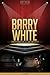 Barry White Unauthorized & Uncensored (All Ages Deluxe Edition with Videos)