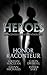 Heroes, A Raconteur House Anthology by Honor Raconteur