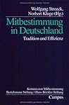 Mitbestimmung in Deutschland: Tradition und Effizienz (Expertenberichte für die Kommission Mitbestimmung/Bertelsmann Stiftung, Hans-Bockler-Stiftung)