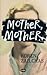 Mother, Mother
