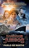 El inventor de juegos by Pablo De Santis