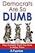 Democrats Are So Dumb: They probably think this book is about them